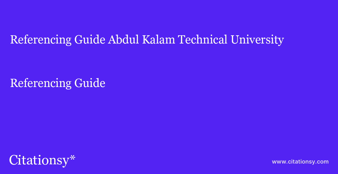Referencing Guide: Abdul Kalam Technical University